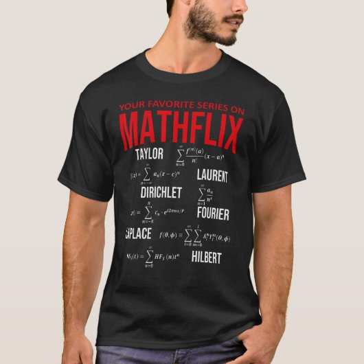 Geef uw favoriete serie op Mathflix Wiskunde Teach T-shirt (Voorkant)
