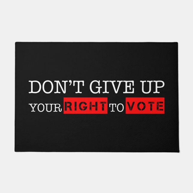 Geef uw recht om op eigen kleuren te stemmen niet  deurmat (Voorkant)