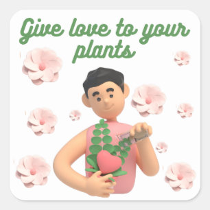 GEEF VAN JE PLANTEN VIERKANTE STICKER