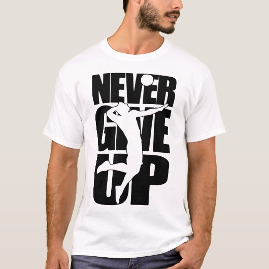 Geef volleybal nooit op t-shirt (Voorkant)