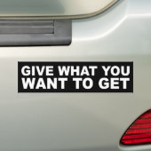 Geef wat je wilt krijgen bumpersticker (Op auto)