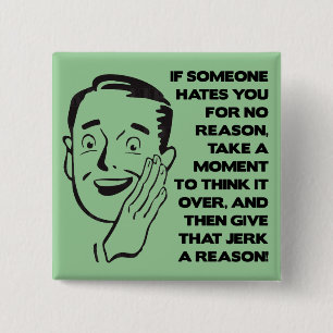 Geef ze een reden Grappige knoop Badge Vierkante Button 5,1 Cm