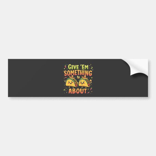 Geef ze iets aan Taco over Cinco de Mayo Bumpersticker (Voorkant)