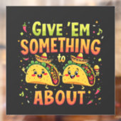 Geef ze iets aan Taco over Cinco de Mayo Raamsticker (Vel 2)