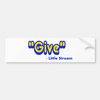 "Geef" zei de kleine stroom Bumpersticker