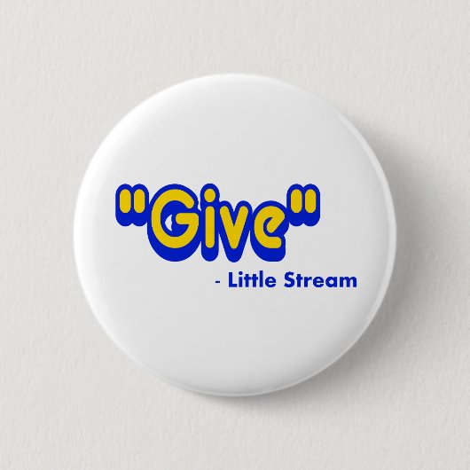 "Geef" zei de kleine stroom Ronde Button 5,7 Cm (Voorkant)