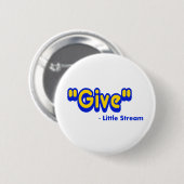 "Geef" zei de kleine stroom Ronde Button 5,7 Cm (Voorkant /achterkant)