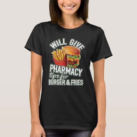 Geeft apotheek tips voor Burger & Fries Pharma T-shirt (Voorkant)