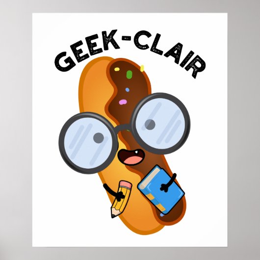 Geek-clair Funny Eclair Pun Poster (Voorkant)