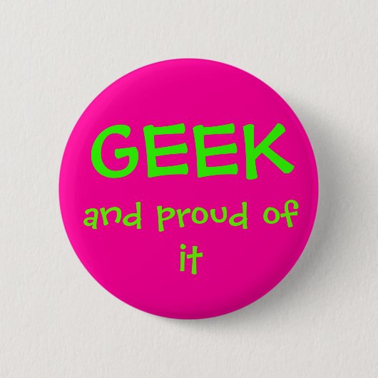 Geek en trots. ronde button 5,7 cm (Voorkant)
