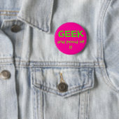 Geek en trots. ronde button 5,7 cm (In situ)