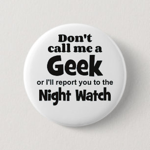 Geek Night Watch bf Ronde Button 5,7 Cm