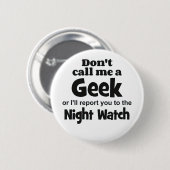 Geek Night Watch bf Ronde Button 5,7 Cm (Voorkant /achterkant)