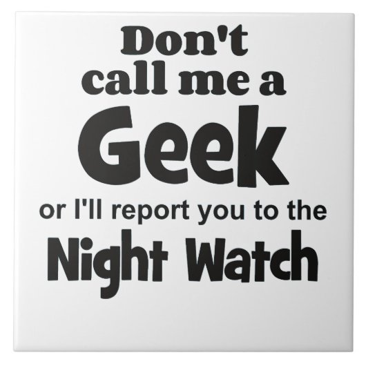 Geek Night Watch bf Tegeltje (Voorkant)