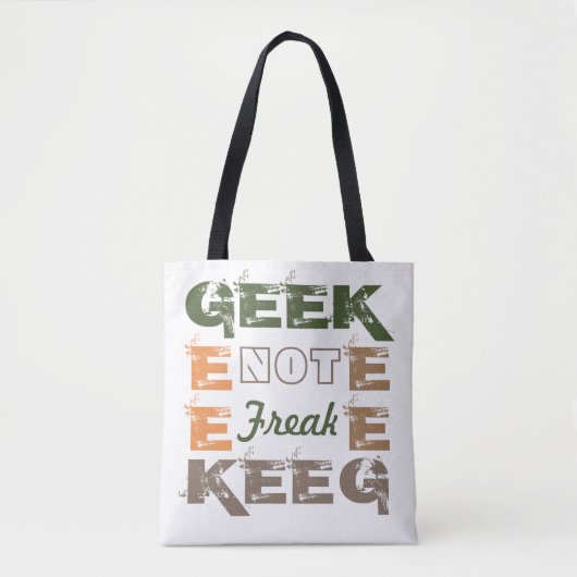Geek not Freak Tote Bag (Voorkant)
