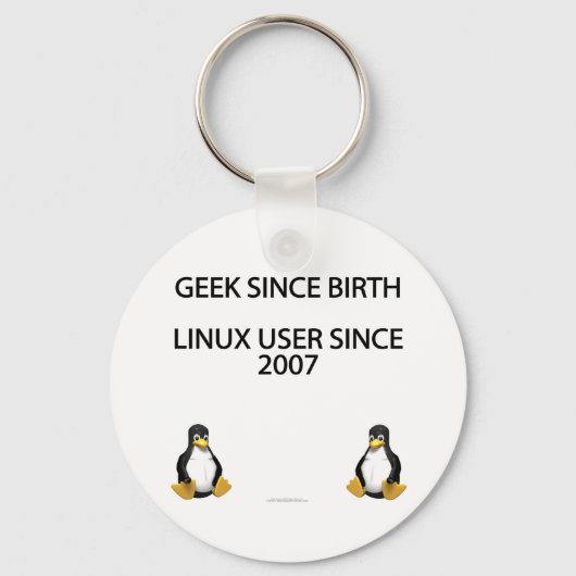 Geek sinds zijn geboorte. Linux-gebruiker sinds 20 Sleutelhanger (Voorkant)