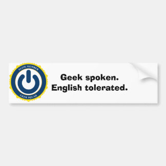 Geek sprak. Engels getolereerd. Bumpersticker