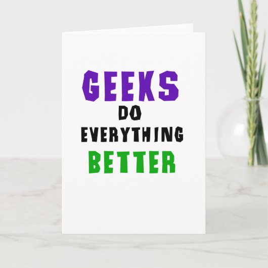Geeks Do Everything Better Kaart (Voorkant)