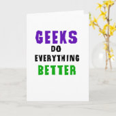 Geeks Do Everything Better Kaart (Gele Bloem)
