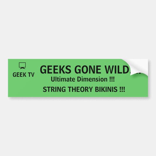Geeks heeft Wild. - een GEEK TV-bumper Bumpersticker (Voorkant)