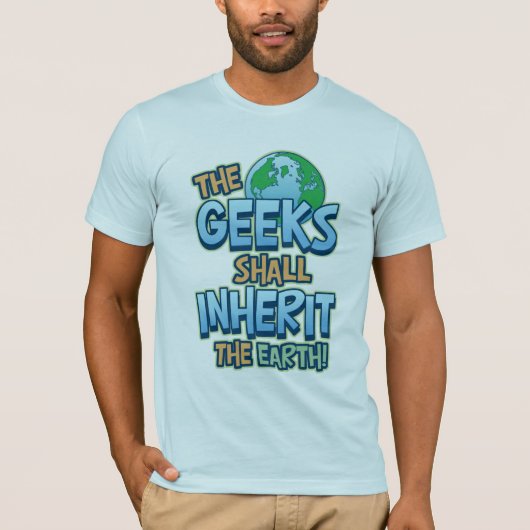 Geeks Inherit Earth T-shirt (Voorkant)
