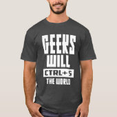 Geeks zal CTRL + S de wereld T-shirt (Voorkant)