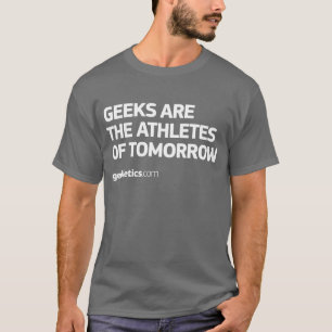 Geeks zijn de atleten van morgen t-shirt