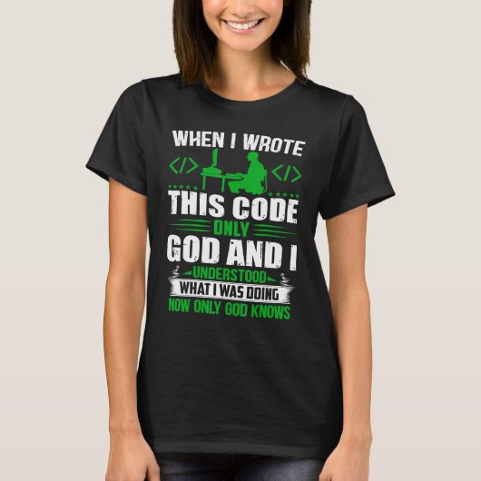 Geeky It Computer Nerd God And I Understand The Co T-shirt (Voorkant)