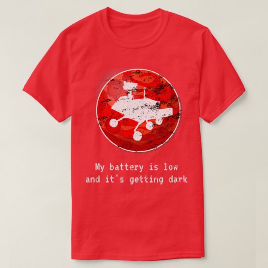 Geeky Last Opportunity Message Mars Rover Robot Gi T-shirt (Design voorkant)