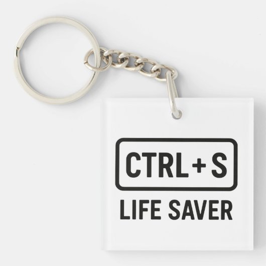 Geeky Sleutelhanger – "CTRL + S Life Saver" ontwer (voorkant)