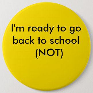 geel, ik ben klaar om terug naar school te gaan (N Ronde Button 6,0 Cm