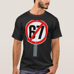 Geen 67 Meme Anti 6 7 Straatbord Grappig Zes Zeven T-shirt