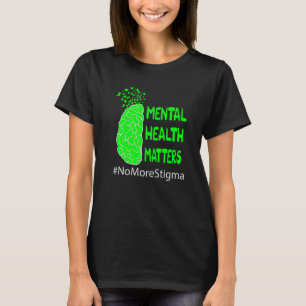 Geen aandacht meer voor Stigma Mental Health Bewus T-shirt