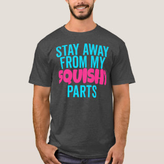 Geen aanraking om weg te blijven van mijn Squishou T-shirt