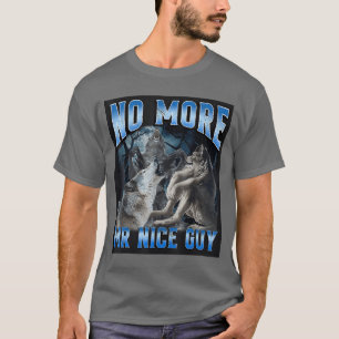 Geen aardige jongen meer Funny Alpha Wolf Meme Ont T-shirt