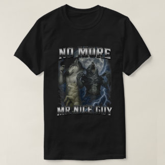 Geen aardige jongen meer Grappige Alpha Wolf Meme  T-shirt