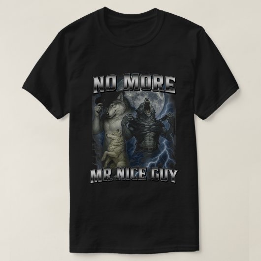 Geen aardige jongen meer Grappige Alpha Wolf Meme T-shirt (Design voorkant)
