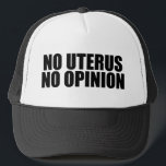 Geen advies Pro keuze Trucker Pet<br><div class="desc">Geen uterus geen pet van mening. Vet pro choice citaat herinnert de Senaat en het Congres eraan dat ze geen wetgeving opstellen voor het lichaam van een vrouw. Maak geen wetten tegen abortus,  steun vrouwenrechten om hun eigen gezondheidszorgoptie te kiezen. Uphold Roe versus Wade. Pet.</div>