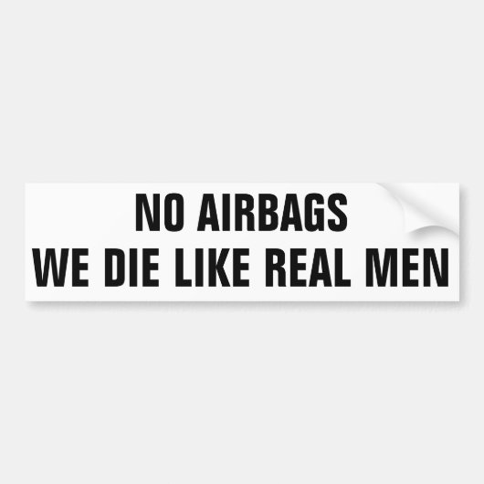 Geen airbags als echte mannen bumpersticker (Voorkant)