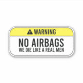 Geen airbags We sterven als echte Mannen Sticker (Voorkant)