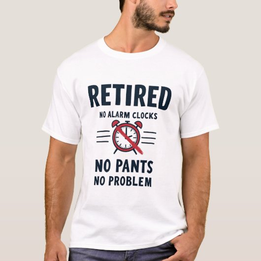 Geen Alarm Geen Broek Grappig Pensioen Mok T-shirt (Voorkant)