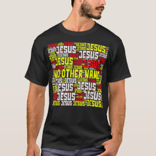 Geen andere naam Jesus Bible Verse T-shirt