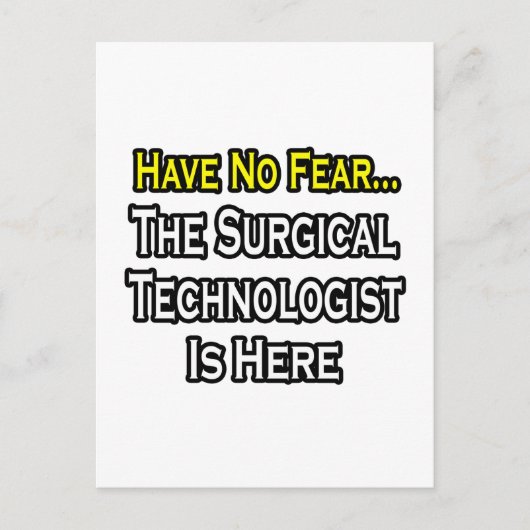 Geen angst, chirurgische technologiste is er briefkaart (Voorkant)