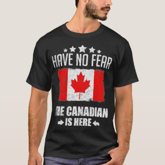 Geen angst dat de Canadezen hier zijn... grappige  T-shirt