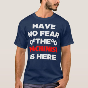 Geen angst dat de machinist hier is. t-shirt