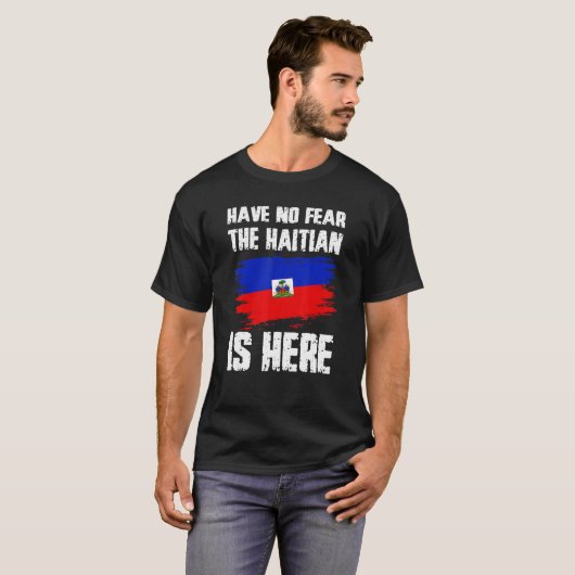 Geen angst dat Haïti hier de Haïtiaanse vlag Pride T-shirt (Voorkant volledig)