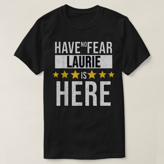 Geen angst dat Laurie hier is T-shirt (Design voorkant)