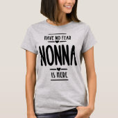 Geen angst dat Nonna hier is, oma Gift T-shirt (Voorkant)