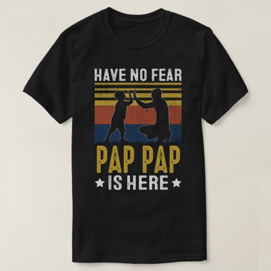 Geen angst dat PAP hier is T-shirt (Design voorkant)