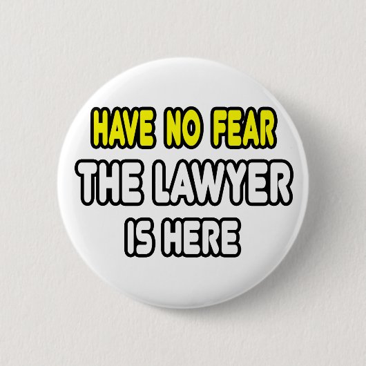 Geen angst, de advocaat is hier ronde button 5,7 cm (Voorkant)